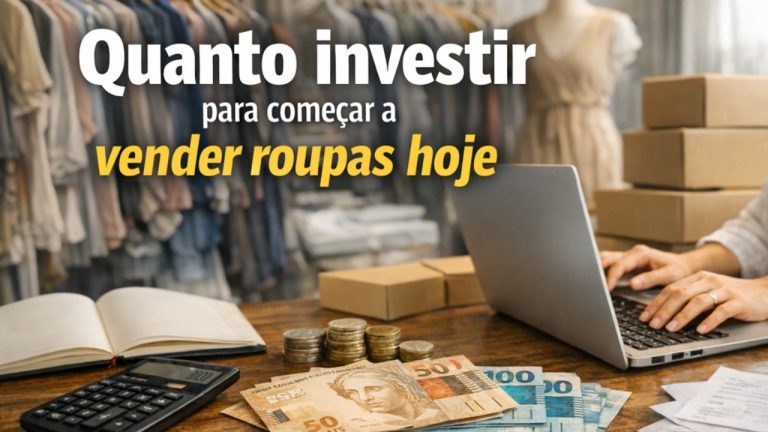 Quanto investir para começar a vender roupas hoje